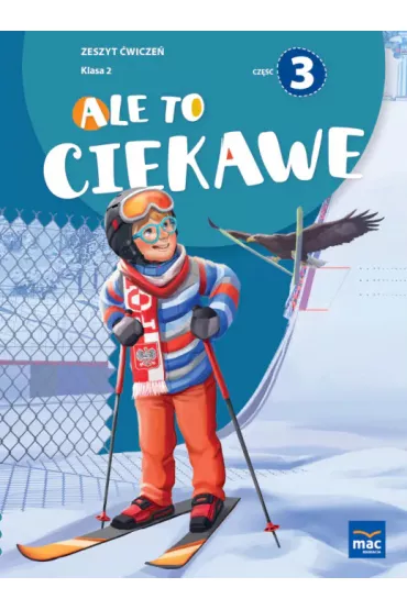 Ale to ciekawe! Zeszyt �wicze�. Klasa 2. Cz�� 3 - Beata Skrzypiec, Jolanta Okuniewska, Sabina Pi�at