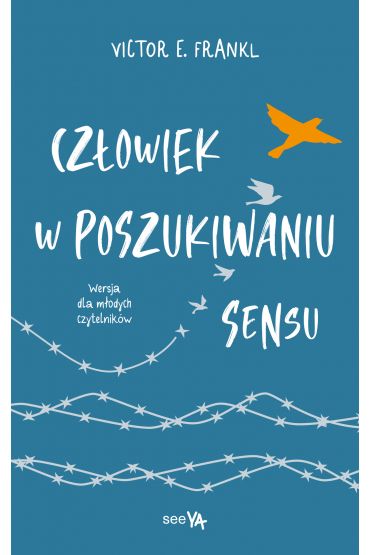 Człowiek w poszukiwaniu sensu. Wersja dla młodych czytelników