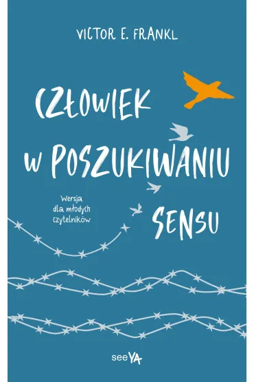 Cz�owiek w poszukiwaniu sensu. Wersja dla m�odych czytelnik�w - Viktor Emil Frankl
