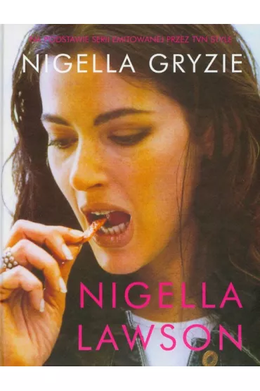 Nigella gryzie - Nigella Lawson