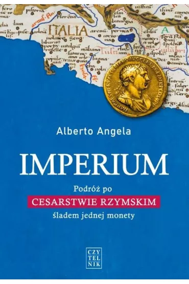Imperium. Podr� po Cesarstwie Rzymskim �ladem jednej monety - Alberto Angela