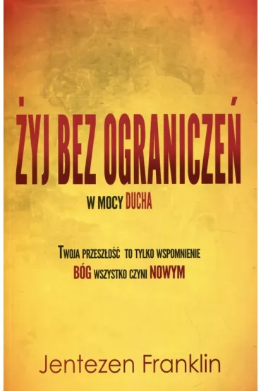 �yj bez ogranicze� w mocy ducha - Franklin Jentezen