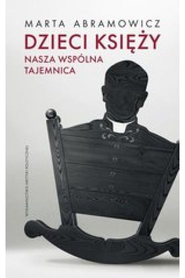 Dzieci księży. Nasza wspólna tajemnica