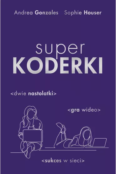 Superkoderki - Andrea  Gonzales, Sophie  Houser