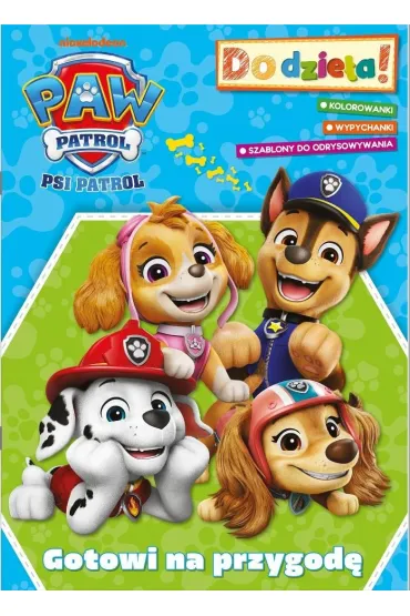 Psi Patrol. Do dzie�a! Gotowi na przygod�