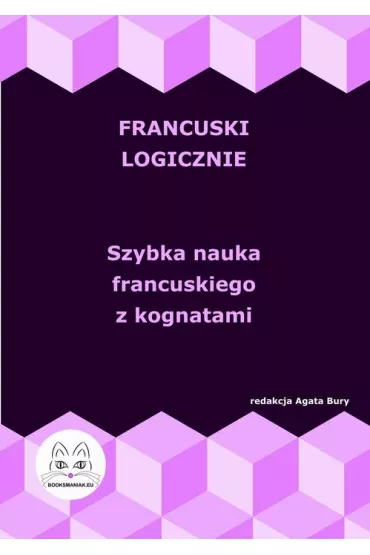 eBook Francuski logicznie. Szybka nauka francuskiego z kognatami pdf