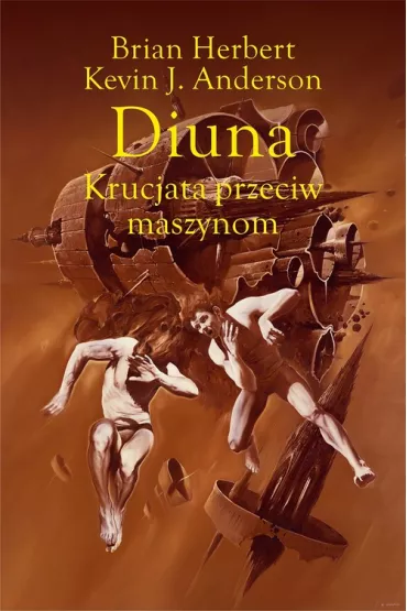 Krucjata przeciw maszynom. Diuna. Legendy Diuny. Tom 2 - Brian Herbert, Kevin J. Anderson