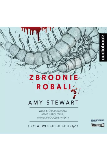 Audiobook Zbrodnie robali. Wesz, kt�ra pokona�a armi� Napoleona i inne diaboliczne insekty CD - Amy Stewart
