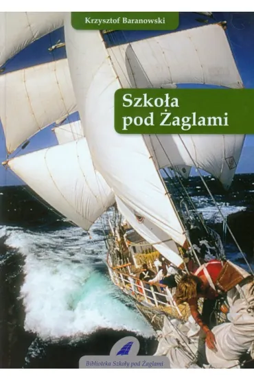 Szko�a pod �aglami - Krzysztof Baranowski
