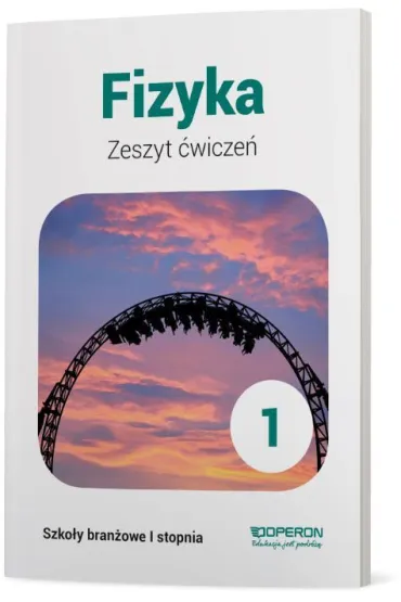 Fizyka 1. Zeszyt �wicze�. Szko�a bran�owa I stopnia - Anna Dobosz