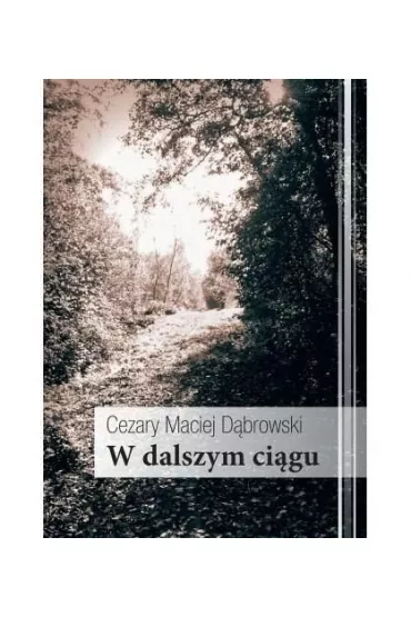 W dalszym ci�gu - Cezary Maciej D�browski