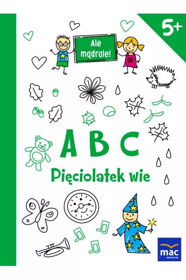 ABC. Pi�ciolatek wie. Ale m�drale! 5+