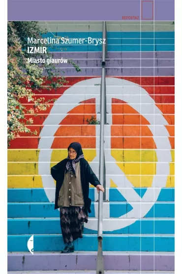 Izmir. Miasto giaur�w - Marcelina Szumer-Brysz