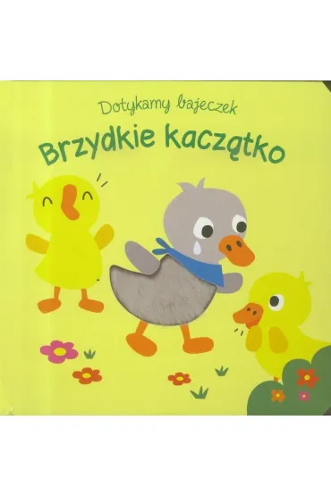 Dotykamy bajeczek. Brzydkie kacz�tko