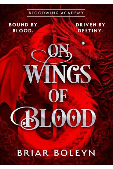 On Wings Of Blood. Bloodwing Academy 1 - Briar  Boleyn