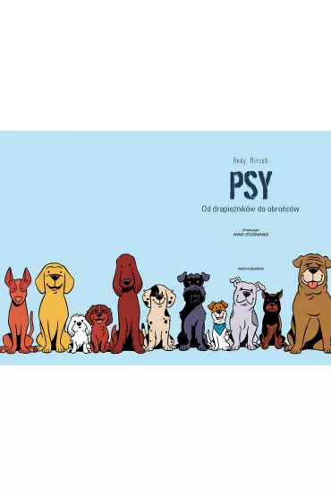 Psy - od drapie�nik�w do obro�c�w. Naukomiks - Andy  Hirsch