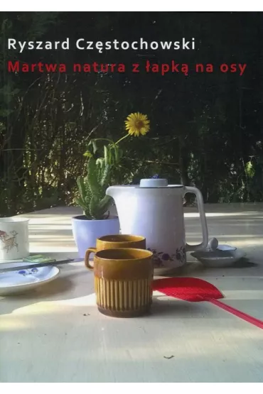 Martwa natura z �apk� na osy - Ryszard Cz�stochowski