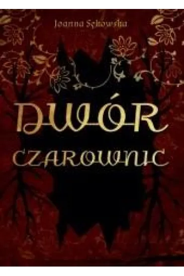 Dw�r czarownic - Joanna  S�kowska