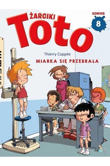 Miarka si� przebra�a. �arciki Toto. Komiks. Tom 8 - Thierry Coppee
