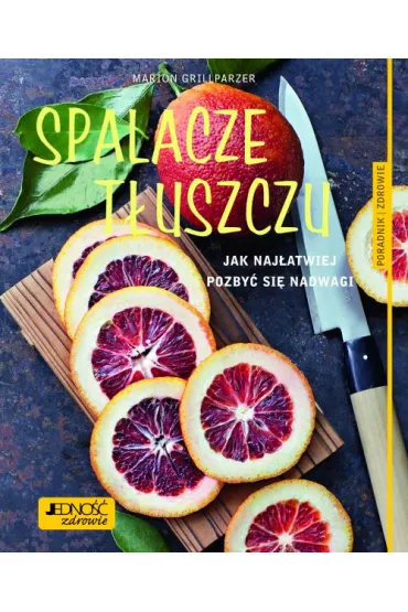 Spalacze t�uszczu. Jak naj�atwiej pozbyc si� nadwagi - Marion Grillparzer