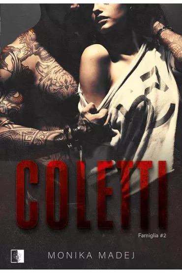 Coletti. Famiglia. Tom 2 - Monika Madej