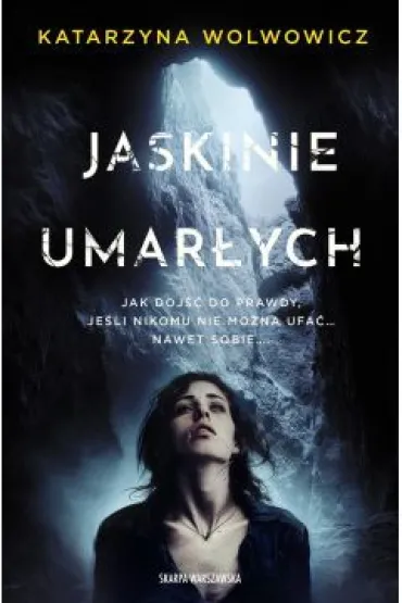 Jaskinie Umar�ych - Katarzyna  Wolwowicz