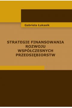 eBook Strategie finansowania rozwoju wspczesnych przedsibiorstw pdf