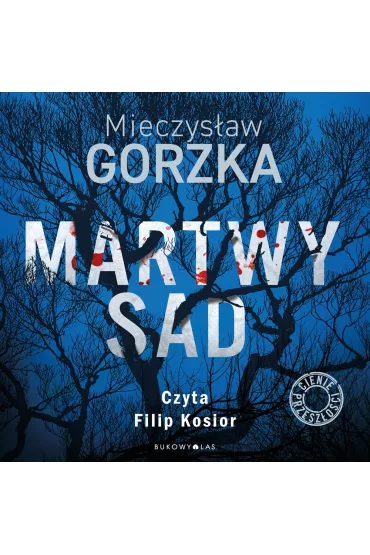 Audiobook Martwy sad. Cienie przesz�o�ci. Tom 1 mp3 - Mieczys�aw Gorzka