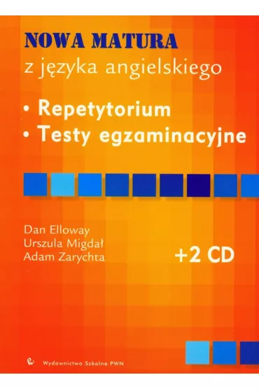 Nowa Matura z j�zyka angielskiego Repetytorium Testy egzaminazyjne + 2 cd - Adam Zarychta, Dan Elloway, Urszula Migda�, Urszula Migda� Zarychta