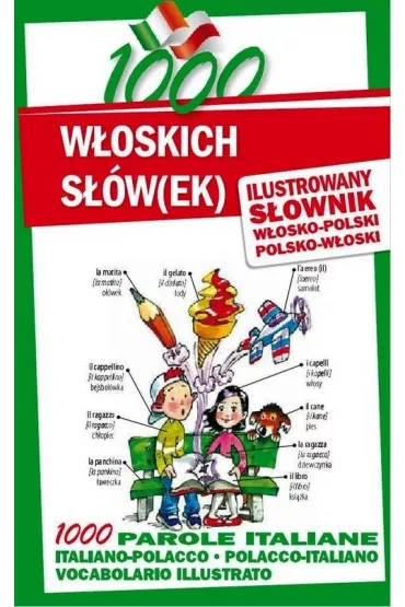 1000 w�oskich s��w(ek). Ilustrowany s�ownik w�osko-polski polsko-w�oski