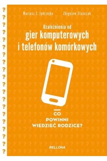 Uzale�nienie od gier komputerowych i telefon�w kom�rkowych - Mariusz J�drzejko
