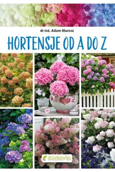 Hortensje od A do Z - Adam Marosz