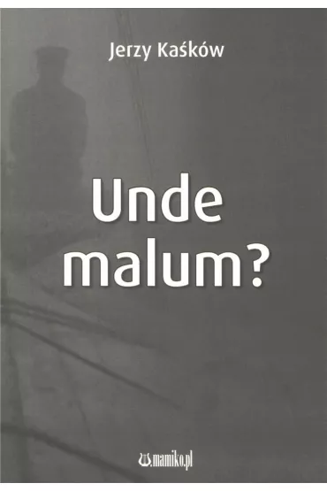 Unde malum - Jerzy W Ka�k
