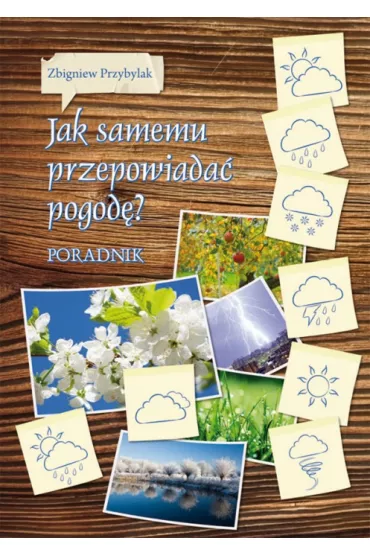 Jak samemu przepowiada� pogod� - Zbigniew Przybylak