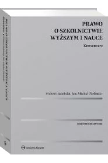 Prawo o szkolnictwie wy�szym i nauce Komentarz - Hubert Izdebski, Jan Micha� Zieli�ski