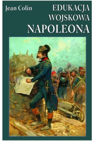Edukacja wojskowa Napoleona - Jean Colin