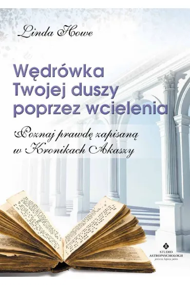 W�dr�wka Twojej duszy poprzez wcielenia - Linda Howe