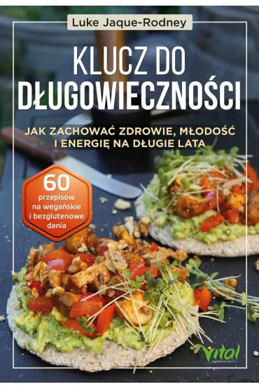 Klucz do d�ugowieczno�ci. Jak zachowa� zdrowie, m�odo�� i energi� na d�ugie lata - Luke  Jaque-Rodney