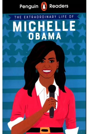 Penguin Reader Level 3 The Extraordinary Life of Michelle Obama