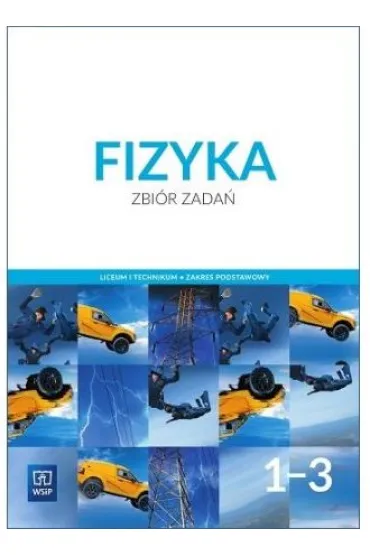 Fizyka. Zbi�r zada�. Liceum i technikum. Klasy 1-3. Zakres podstawowy. Szko�a ponadpodstawowa - Witold Polesiuk, Grzegorz F. Wojewoda, Ludwik Lehman