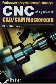 Podstawy programowania maszyn CNC w systemie CAD/CAM Mastercam
