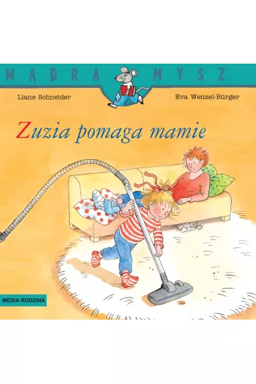 M�dra mysz - Zuzia. Zuzia pomaga mamie - Eva Wenzel-Burger, Liane Schneider
