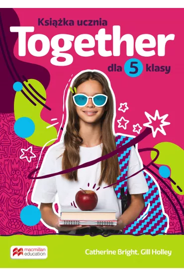 Together 5. Ksi��ka ucznia dla 5 klasy - Catherine Bright, Gill Holley