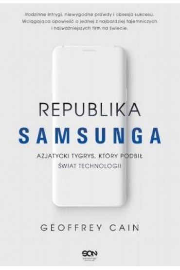 Republika Samsunga. Azjatycki tygrys, który podbił świat technologii