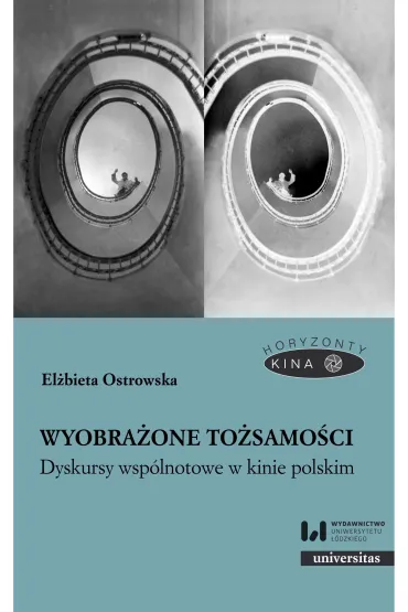 Wyobra�one to�samo�ci. Dyskursy wsp�lnotowe w kinie polskim - El�bieta Ostrowska