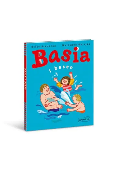 Basia i basen - Marianna Oklejak, Zofia Stanecka