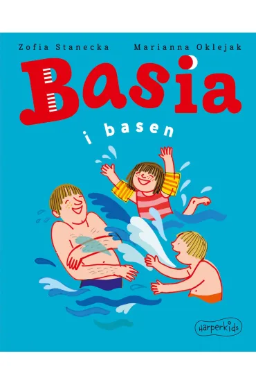 Basia i basen - Marianna Oklejak, Zofia Stanecka