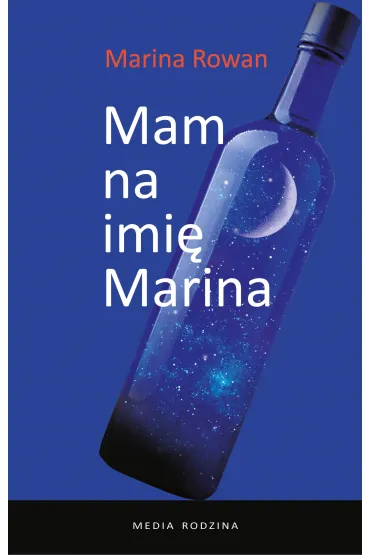 Mam na imi� Marina i jestem alkoholiczk� - Marina Rowan