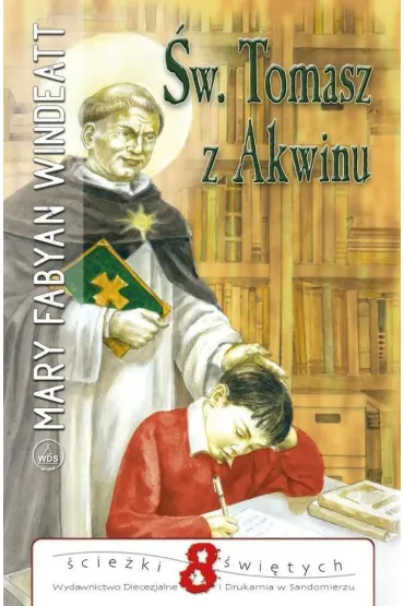 �wi�ty Tomasz z Akwinu. �cie�ki �wi�tych - Mary Windeatt Fabyan