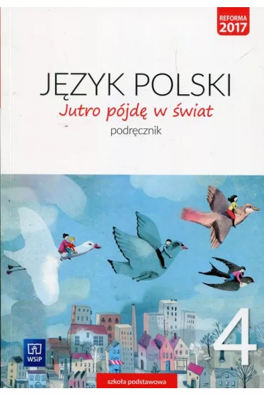 Jutro p�jd� w �wiat. J�zyk polski. Podr�cznik. Klasa 4. Szko�a podstawowa - Hanna Dobrowolska, Urszula Dobrowolska